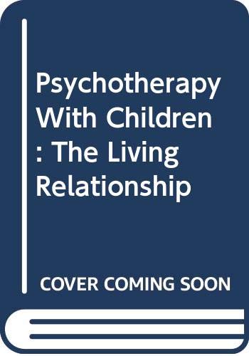 9780060906801: Psychotherapy With Children : The Living Relationship