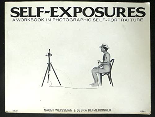 Stock image for Self-exposures: A workbook in photographic self-portraiture for sale by Riverby Books