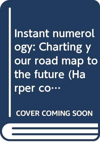 9780060907068: Title: Instant numerology Charting your road map to the f