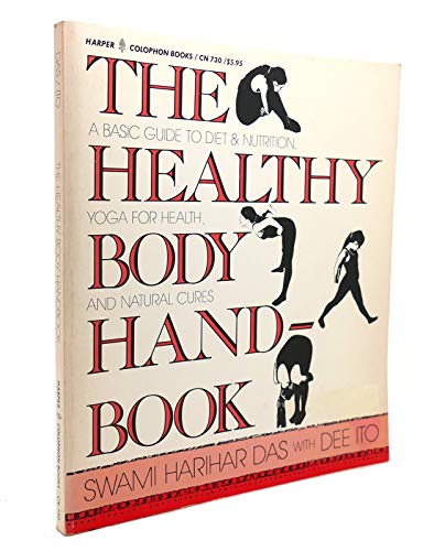 9780060907303: The healthy body handbook: A basic guide to diet and nutrition, yoga for health, and natural cures (Harper colophon books ; CN-730)