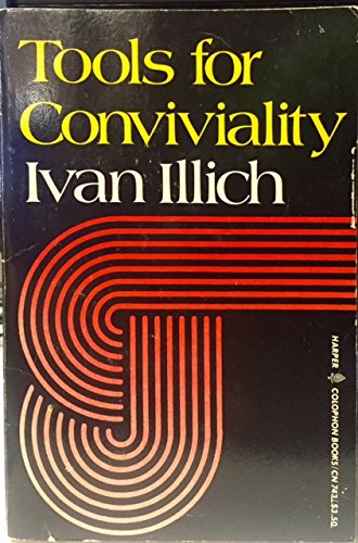 9780060907433: Tools for conviviality (Harper colophon book-CN 743) [Paperback] by Illich, Ivan