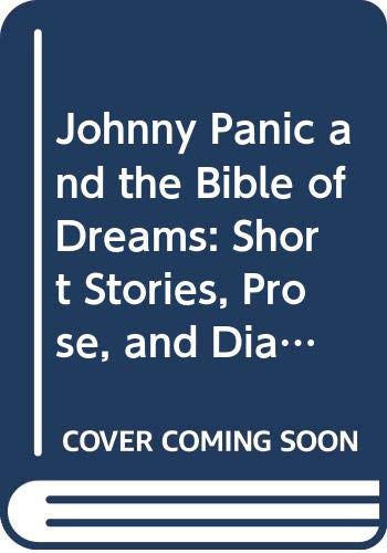 Stock image for Johnny Panic and the Bible of Dreams: Short Stories, Prose, and Diary Excerpts for sale by Better World Books