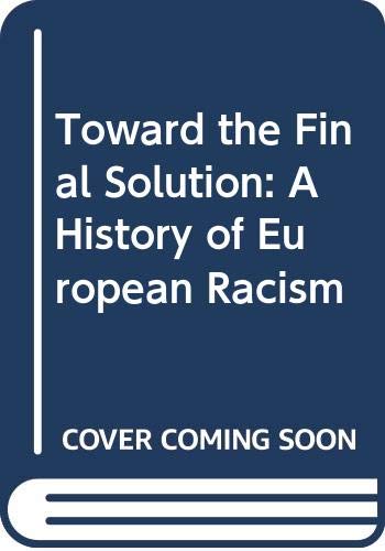 Beispielbild fr Toward the Final Solution: A History of European Racism zum Verkauf von Wonder Book