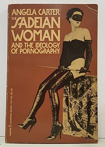 Stock image for The Sadeian Woman And The Ideology Of Pornography for sale by G.M. Isaac Books