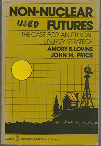 Imagen de archivo de Non-Nuclear Futures: the Case for an Ethical Energy Strategy a la venta por Wonder Book