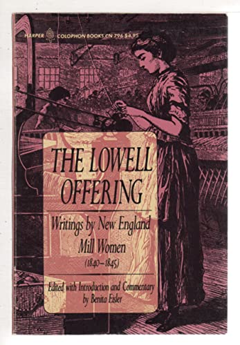Beispielbild fr Lowell Offering: Writings by New England Mill Women, 1840-1845 zum Verkauf von Wonder Book