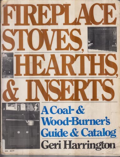 Stock image for Fireplaces, Stoves, Hearths, and Inserts for sale by Village Booksmith
