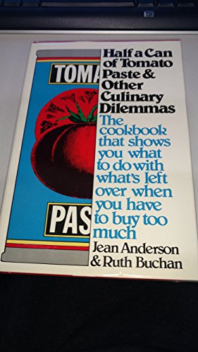 Half a Can of Tomato Paste and Other Culinary Dilemmas (9780060908287) by Jean Anderson