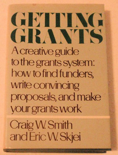 Imagen de archivo de Getting Grants: A Creative Guide to the Grants System: How to Find Funders, Write Convincing Proposals, and Make Your Grants Work (Harper Colophon Books) a la venta por Wonder Book