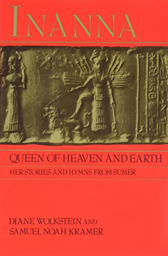 9780060908546: Wolkstein, D: Inanna: Queen of Heaven and Earth : Her Stories and Hymns from Sumer