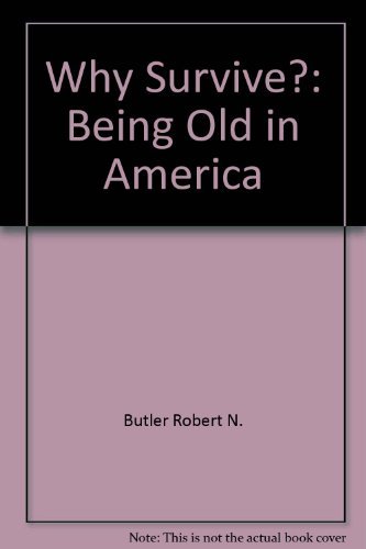 9780060908720: Why Survive?: Being Old in America