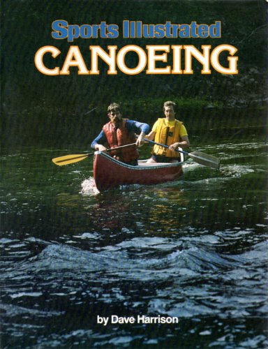 Imagen de archivo de Sports Illustrated: Canoeing a la venta por Bob's Book Journey