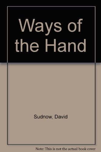 Stock image for Ways of the Hand: The Organization of Improvised Conduct for sale by Books From California