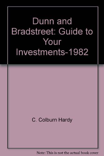 Stock image for Dunn and Bradstreet: Guide to Your Investments-1982 for sale by HPB-Red