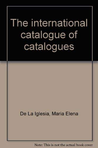 Stock image for The International Catalogue of Catalogues for sale by SecondSale