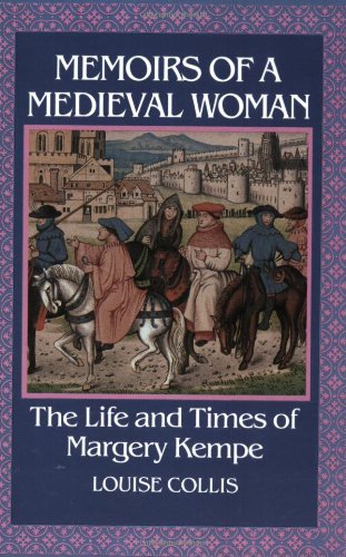 Beispielbild fr Memoirs Of A Medieval Woman: The Life And Times Of Margery Kempe zum Verkauf von Book House in Dinkytown, IOBA