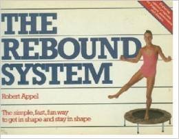 Beispielbild fr The Rebound System: The Simple, Fast, Fun Way to Get in Shape zum Verkauf von Wonder Book