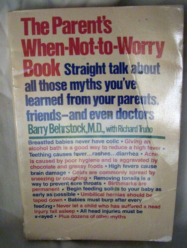 9780060910433: The Parent's When-Not-To-Worry Book