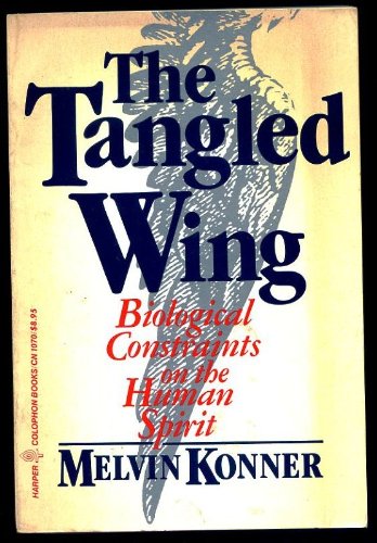 Imagen de archivo de The Tangled Wing : Biological Constraints on the Human Spirit a la venta por Better World Books: West