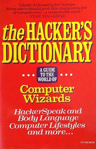 The Hacker's Dictionary: A Guide to the World of Computer Wizards (9780060910822) by Steele Jr., Guy L, Stallman, Mark R., Woods, Donald R., Finkel, Raphael A., Crispin (Author)