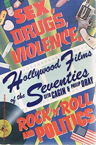 Beispielbild fr Hollywood Films of the Seventies : Sex, Drugs, Violence, Rock 'n Roll and Politics zum Verkauf von Better World Books: West