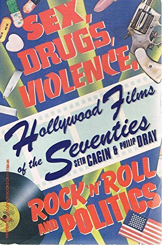 Stock image for Hollywood Films of the Seventies: Sex, Drugs, Violence, Rock 'N' Roll & Politics for sale by HPB Inc.