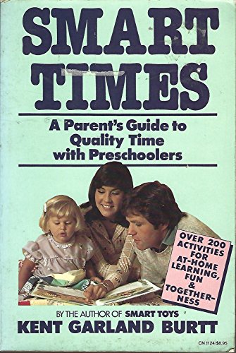 Stock image for Smart Times : A Parents Guide to Quality Time with Pre-Schoolers for sale by Better World Books