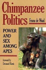 Beispielbild fr Chimpanzee Politics; Power and Sex Amoung Apes zum Verkauf von river break books