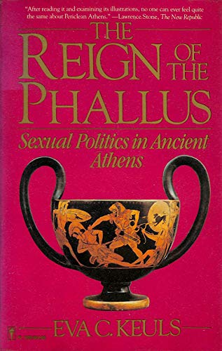 Imagen de archivo de The Reign of the Phallus : Sexual Politics in Ancient Athens a la venta por Better World Books: West