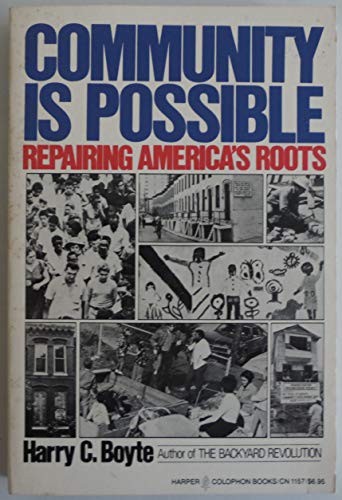 Stock image for Community Is Possible: Repairing America's Roots for sale by Lee Madden, Book Dealer