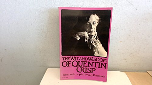 Imagen de archivo de The Wit and Wisdom of Quentin Crisp a la venta por The Maryland Book Bank