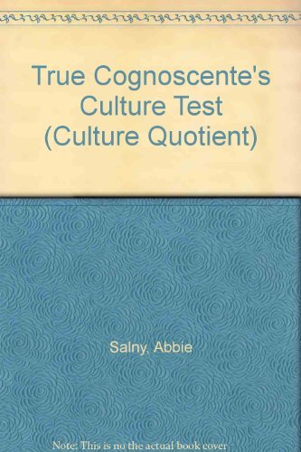 Beispielbild fr The True Cognoscente's Culture Test: Your Know Your I.Q.--Now Learn Your C.Q. (Culture Quotient) zum Verkauf von Wonder Book