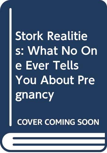 Imagen de archivo de Stork Realities: What No One Ever Tells You About Pregnancy a la venta por Wonder Book