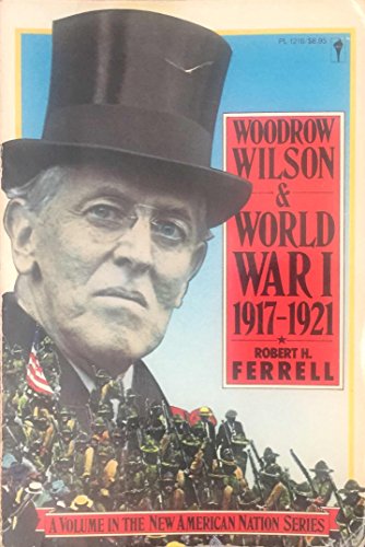 Stock image for Woodrow Wilson and World War I, 1917-1921 for sale by Better World Books