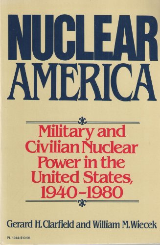 Imagen de archivo de Nuclear America: Military and Civilian Power in the United States, 1940-1980 a la venta por ThriftBooks-Atlanta