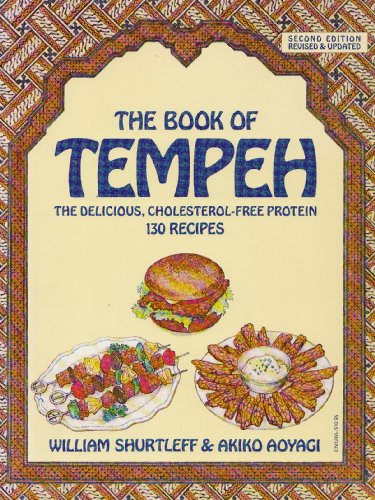 Beispielbild fr Book of Tempeh: The Delicious, Cholesterol-Free Protein, 130 Recipes zum Verkauf von Caspian Books