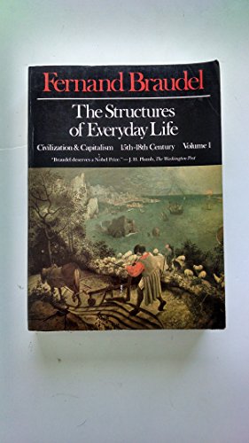 9780060912949: The Structures of Everyday Life: Civilization and Capitalism, 15th-18th Century, Vol. 1