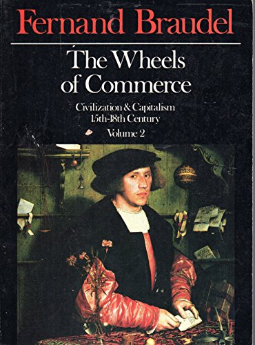 Beispielbild fr Wheels of Commerce Vol. II : Civilization and Capitalism 15th-18th Century zum Verkauf von Better World Books: West