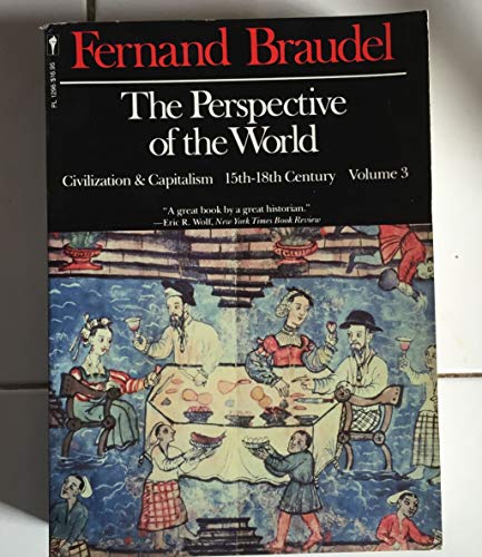 Beispielbild fr The Perspective of the World Vol. III : Civilization and Capitalism 15th-18th Century zum Verkauf von Better World Books