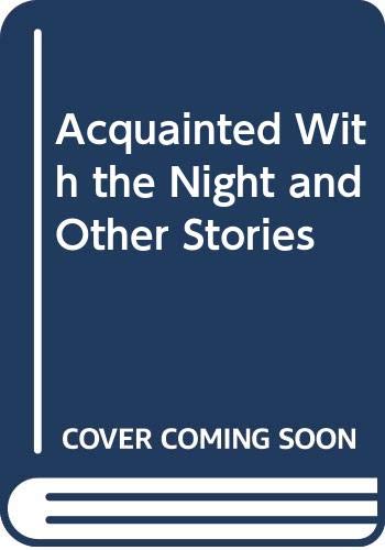 Beispielbild fr Acquainted with the Night and Other Stories zum Verkauf von Better World Books