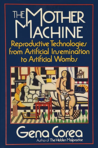 9780060913250: The Mother Machine: Reproductive Technologies from Artificial Insemination to Artificial Wombs