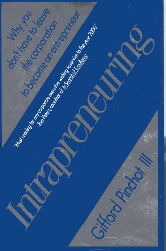 Imagen de archivo de Intrapreneuring: Why You Don't Have to Leave the Corporation to Become an Entrepreneur a la venta por More Than Words