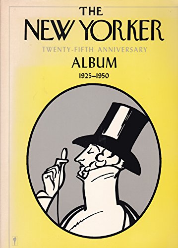 Beispielbild fr The New Yorker Twenty-Fifth Anniversary Album, 1925-1950 zum Verkauf von Better World Books