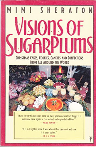 

Visions of Sugarplums: A Cookbook of Cakes, Cookies, Candies, and Confections from All the Countries That Celebrate Christmas