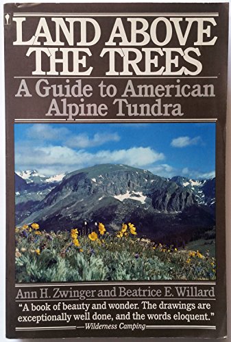 Stock image for Land Above the Trees: A Guide to American Alpine Tundra for sale by GF Books, Inc.