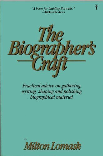 Imagen de archivo de The Biographer's Craft/Practical Advice on Gathering, Writing, Shaping and Polishing Biographical Material a la venta por HPB-Diamond