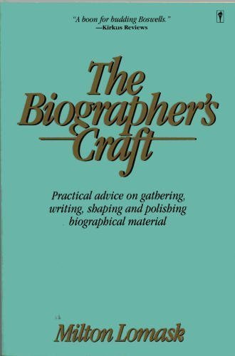 9780060913878: The Biographer's Craft/Practical Advice on Gathering, Writing, Shaping and Polishing Biographical Material