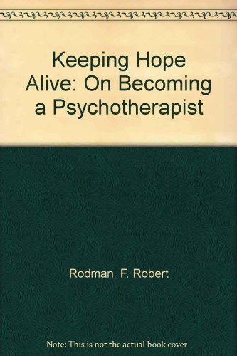 Keeping Hope Alive : On Becoming a Psychotherapist