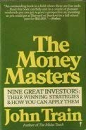 Stock image for The Money Masters: Nine Great Investors: Their Winning Strategies and How You Can Apply Them for sale by Open Books