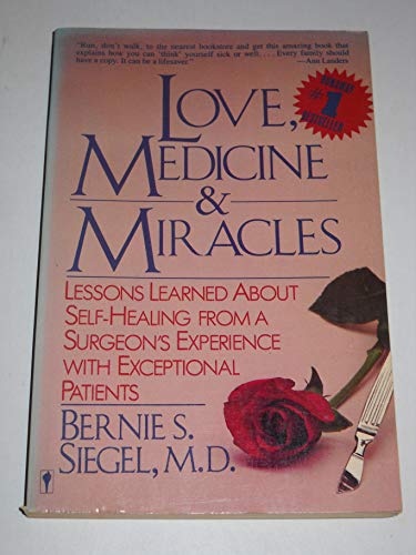 Beispielbild fr Love, Medicine and Miracles: Lessons learned about Self-Healing from a Surgeon's Experience with Exceptional Patients. zum Verkauf von Eryops Books
